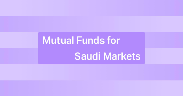 Understanding the Basics of Mutual Funds and How They Work in Saudi Markets